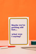 Load image into Gallery viewer, Cath Tate - Getting Old - Humour Card