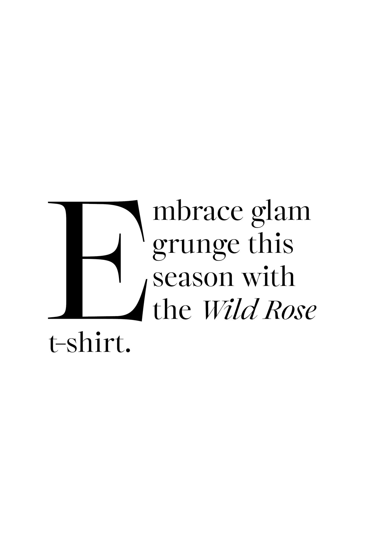 Wild Rose T-shirt